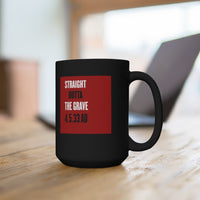 STRAIGHT OUTTA THE GRAVE  -  Black 2-Sided Graphic 15oz Mug