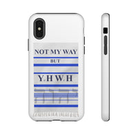 NOT MY WAY BUT YHWH  -  Tough Cases Phone Cases