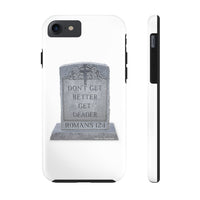 DON'T GET BETTER GET DEADER   -  Case Mate Tough Phone Cases