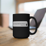 DON’T MESS WITH MY JESUS  -  Black 2-Sided Graphic 15oz Mug