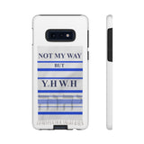 NOT MY WAY BUT YHWH  -  Tough Cases Phone Cases