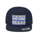 NOT MY WAY BUT YHWH  -  Unisex Flat Bill Hat