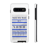 NOT MY WAY BUT YHWH  -  Tough Cases Phone Cases