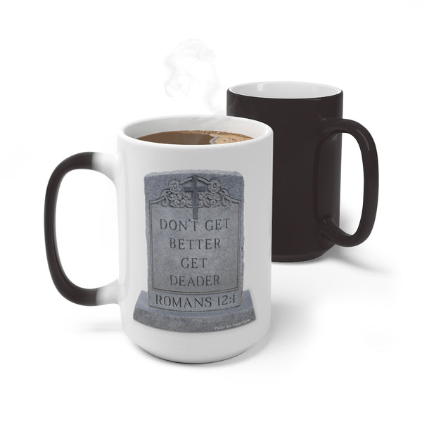 DON'T GET BETTER GET DEADER   -  Color Changing Graphic Mug