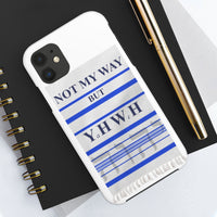 NOT MY WAY BUT YHWH  -  Case Mate Tough Phone Cases