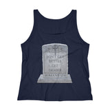 DON'T GET BETTER GET DEADER   -  Women's Relaxed Fit Tank