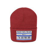 NOT MY WAY BUT YHWH  -  Unisex Knit Beanie