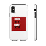 STRAIGHT OUTTA THE GRAVE  -  Tough Case Phone Case