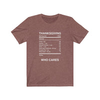 THANKSGIVING WHO CARES  -  Unisex Jersey Short Sleeve Tee