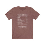 THANKSGIVING WHO CARES  -  Unisex Jersey Short Sleeve Tee