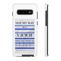 NOT MY WAY BUT YHWH  -  Tough Cases Phone Cases