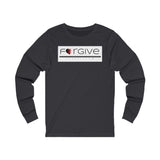 FORGIVE  -  Unisex Close Fit Long Sleeve