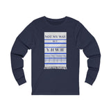 NOT MY WAY BUT YHWH  -  Unisex Close Fit Long Sleeve