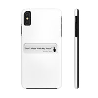 DON’T MESS WITH MY JESUS  -  Case Mate Tough Phone Cases