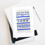 NOT MY WAY BUT YHWH  -  Hardcover Ruled Lined Journal