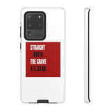 STRAIGHT OUTTA THE GRAVE  -  Tough Case Phone Case