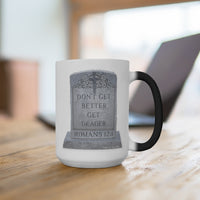 DON'T GET BETTER GET DEADER   -  Color Changing Graphic Mug