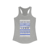 NOT MY WAY BUT YHWH  -  Women's Slim Fit Racerback Tank