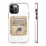 JESUS IS ALIVE  -  Tough Cases Phone Case