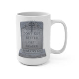 DON'T GET BETTER GET DEADER   -  White 2-Sided Graphic Mug 15oz