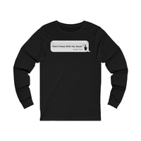 DON’T MESS WITH MY JESUS  -  Unisex Close Fit Long Sleeve