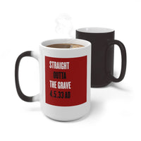 STRAIGHT OUTTA THE GRAVE  -  Color Changing Graphic Mug