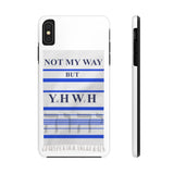 NOT MY WAY BUT YHWH  -  Case Mate Tough Phone Cases