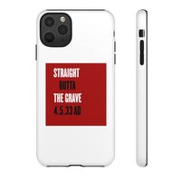 STRAIGHT OUTTA THE GRAVE  -  Tough Case Phone Case