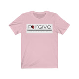 FORGIVE  -  Unisex Close Fit Tee