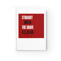 STRAIGHT OUTTA THE GRAVE  -  Hard Cover Rule Lined Journal