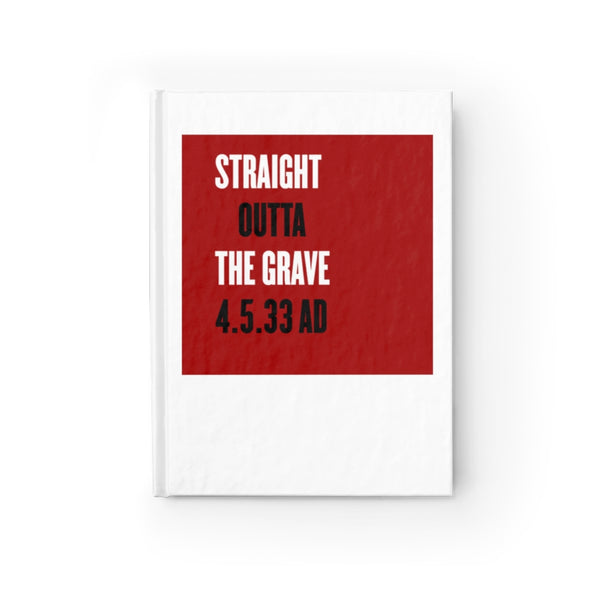 STRAIGHT OUTTA THE GRAVE  -  Hard Cover Rule Lined Journal